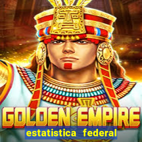 estatistica federal jogo do bicho